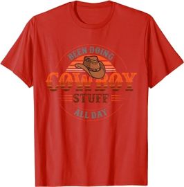 com been doing cowboy stuff all day for a Cowgirl or a Cowboy T-Shirt Clothing Shoes amp Jewelry at Amazon